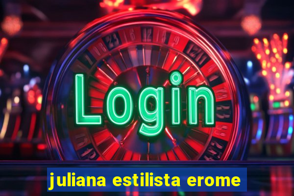 juliana estilista erome